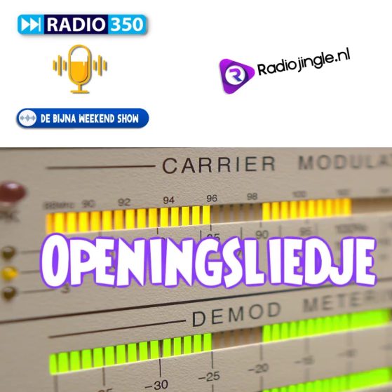 Intro Liedje – De Bijna Weekend Show- Radio 350